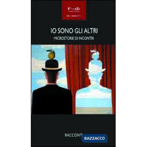 Io sono gli altri. Microstorie di incontri
