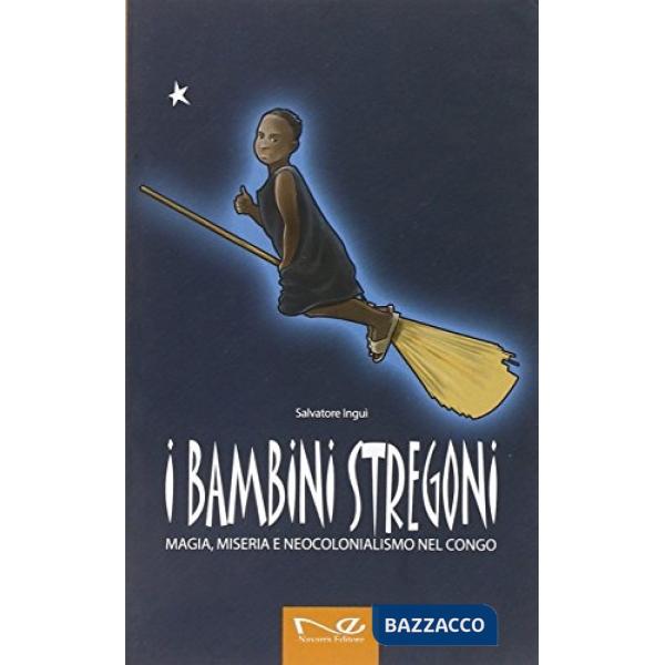 Bambini stregoni. Magia, miseria e neocolonialismo nel Congo (I)
