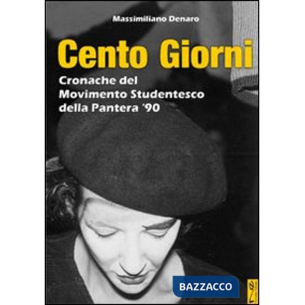 Cento giorni. Cronache del movimento studentesco della Pantera '90