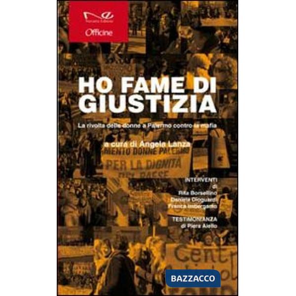 Ho fame di giustizia. La rivolta delle donne a Palermo contro la mafia