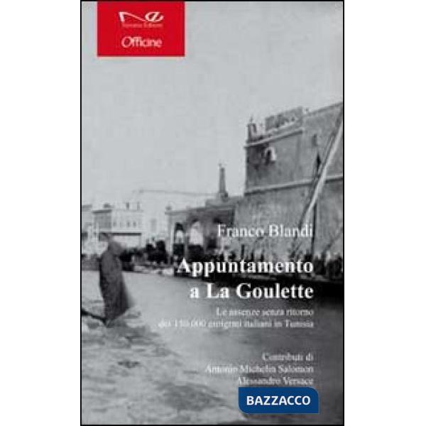 Appuntamento a la Goulette. Le assenze senza ritorno dei 150.000 emigrati italia