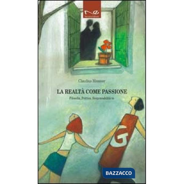 Realtà come passione. Filosofia, politica, responsabilità in Giorgio Gaber (La)