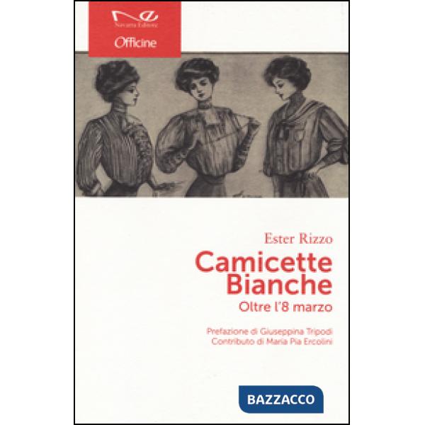 Camicette bianche. Oltre l'8 marzo