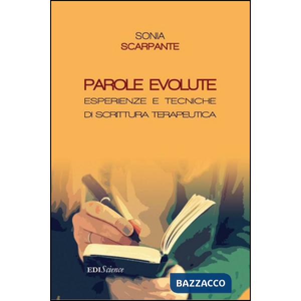 Parole evolute. Esperienze e tecniche di scrittura terapeutica