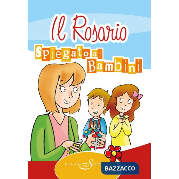 Rosario spiegato ai bambini (Il)