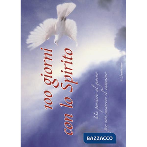 100 giorni con lo Spirito. Un pensiero al giorno per non smarrire il cammino