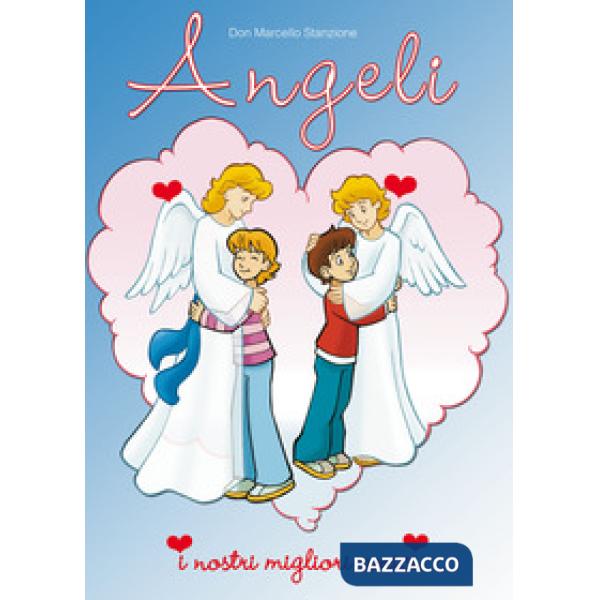 Angeli. I nostri migliori amici (Gli)