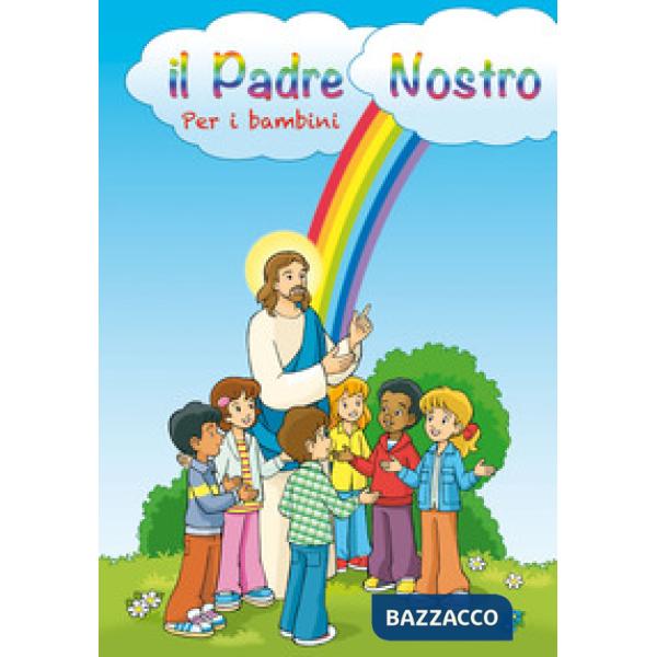 Padre Nostro spiegato ai bambini (Il)