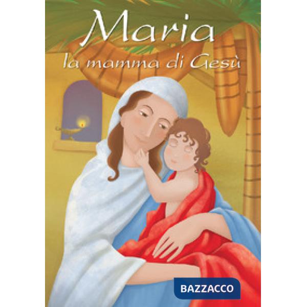 Maria, la mamma di Gesù