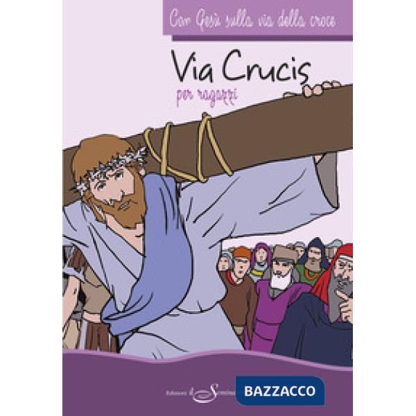Con Gesù sulla via della croce. Via crucis per ragazzi