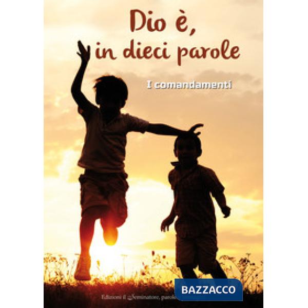 Dio è, in dieci parole. I comandamenti