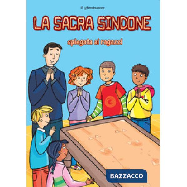 Sacra Sindone spiegata ai ragazzi (La)