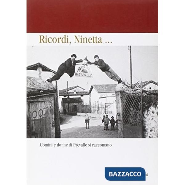 Ricordi, Ninetta. Uomini e donne di Prevalle si raccontano
