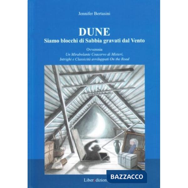 Dune. Siamo blocchi di sabbia gravati dal vento