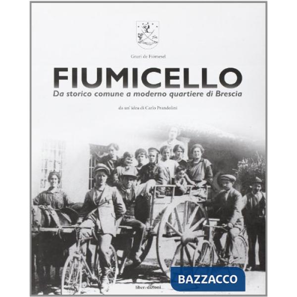 Fiumicello. Da storico comune a moderno quartiere di Brescia