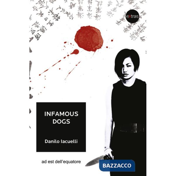 Infamous dogs. Ediz. italiana