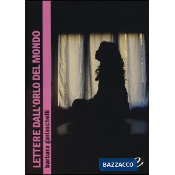 Lettere dall'orlo del mondo