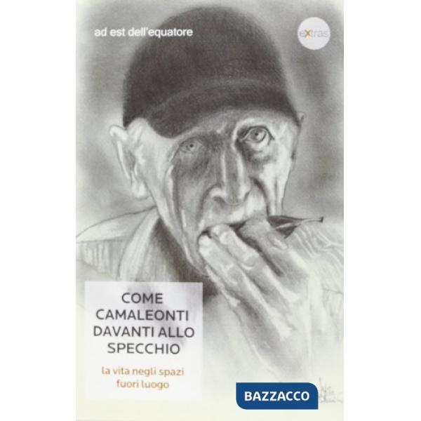 Come camaleonti davanti allo specchio. La vita negli spazi fuori luogo