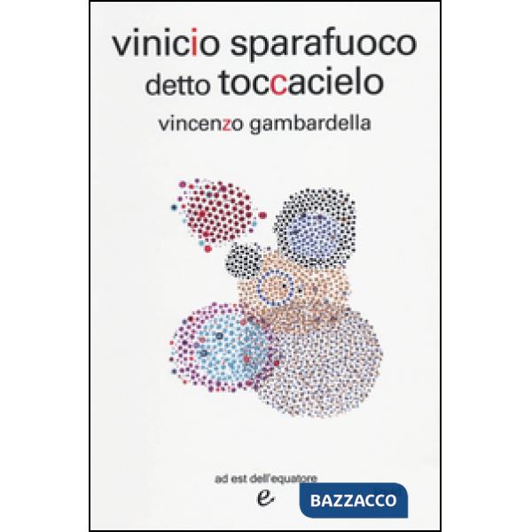 Vinicio sparafuoco detto Toccacielo