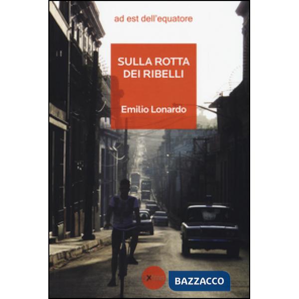 Sulla rotta dei ribelli