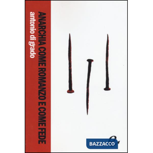 Anarchia come romanzo e come fede