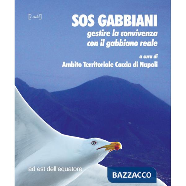 SOS gabbiani. Gestire la convivenza con il gabbiano reale