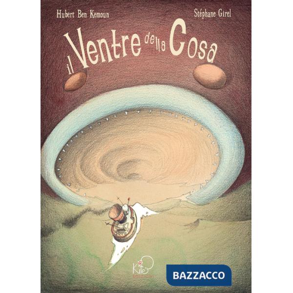 Ventre della cosa. Ediz. illustrata (Il)
