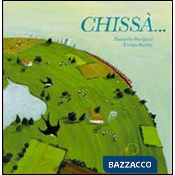 Chissà.... Ediz. illustrata