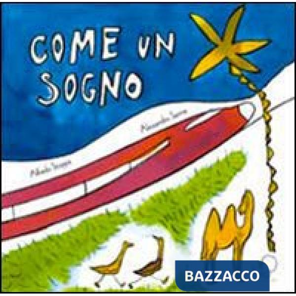 Come un sogno. Ediz. illustrata
