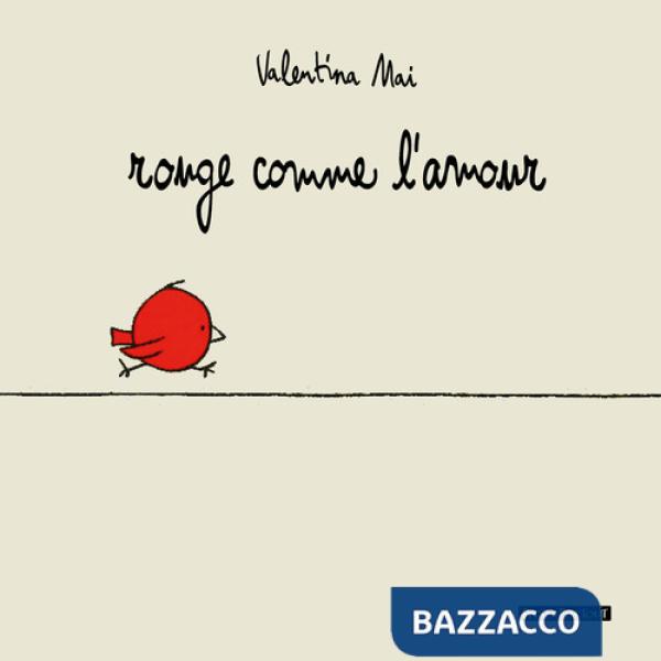Rouge comme l'amour. Ediz. illustrata
