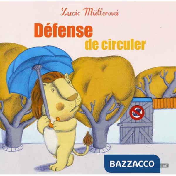 Défense de circuler. Ediz. illustrata