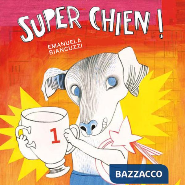 Superchien. Ediz. illustrata