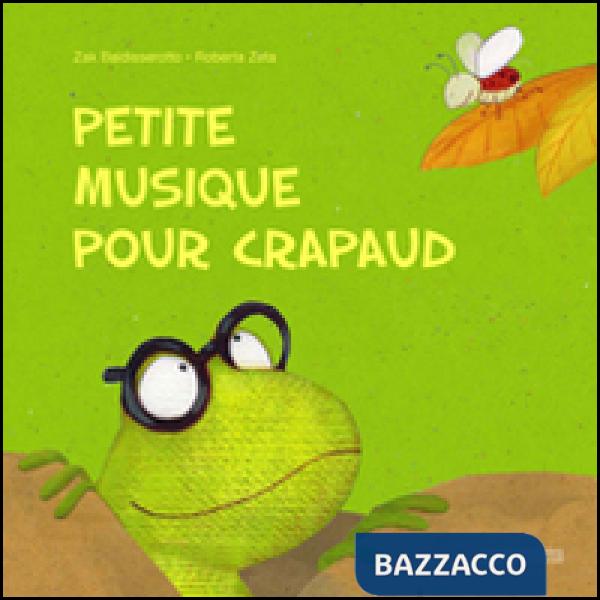 Petite musique pour crapaud. Ediz. illustrata