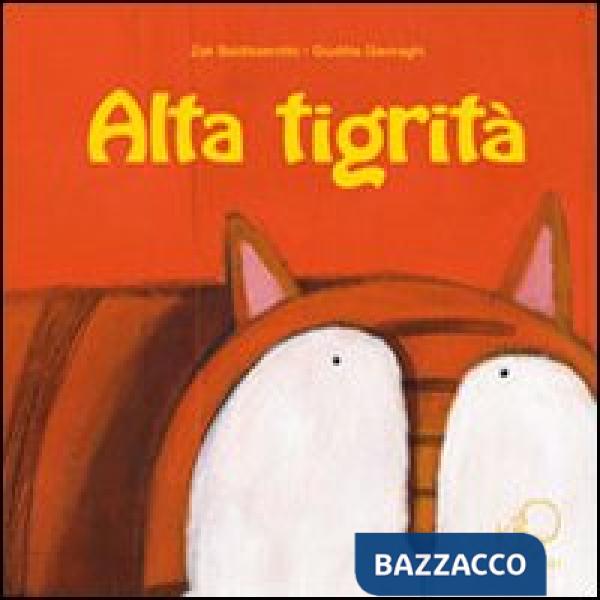 Alta tigrità. Ediz. illustrata