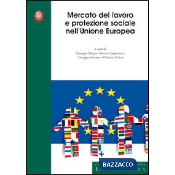 Mercato del lavoro e protezione sociale nell'Unione Europea. Ediz. italiana e inglese