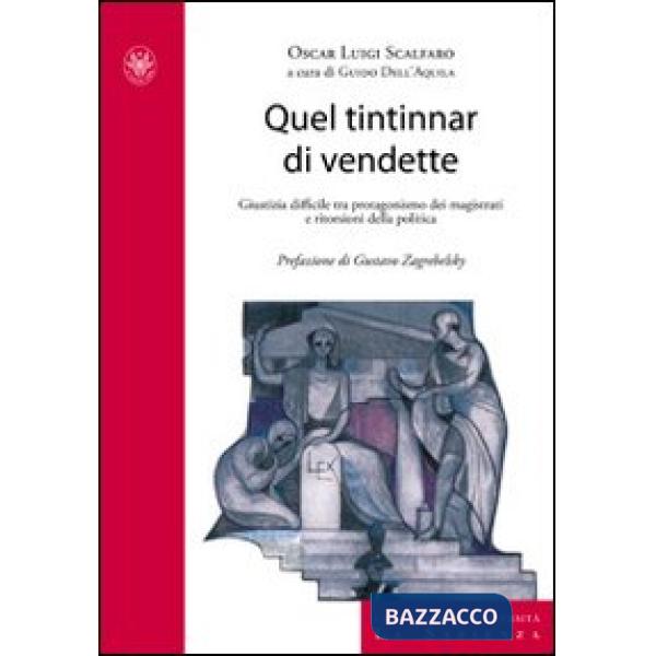 Quel tintinnar di vendette. Manette facili, voglia di riflettori e vendette dell