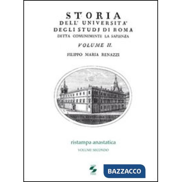 Storia dell'Università degli studi di Roma detta comunemente La Sapienza. Vol. 2