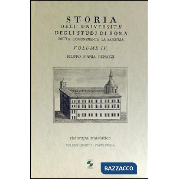 Storia dell'Università degli studi di Roma detta comunemente La Sapienza. Vol. 4