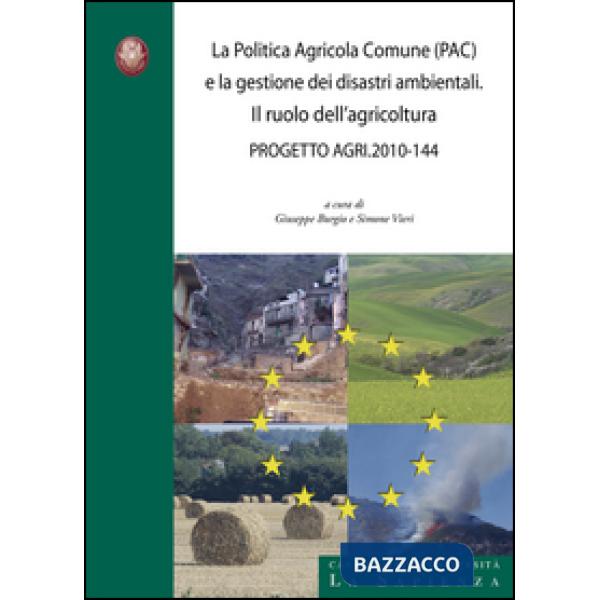 Politica agricola comune (PAC) e la gestione dei disastri ambientali. Il ruolo d