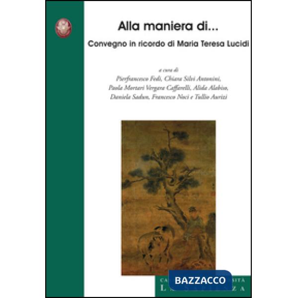 Alla maniera di... Convegno in ricordo di Maria Teresa Lucidi