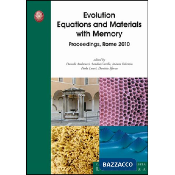 Evolution equations and materials with memory. Proceedings, Rome 2010