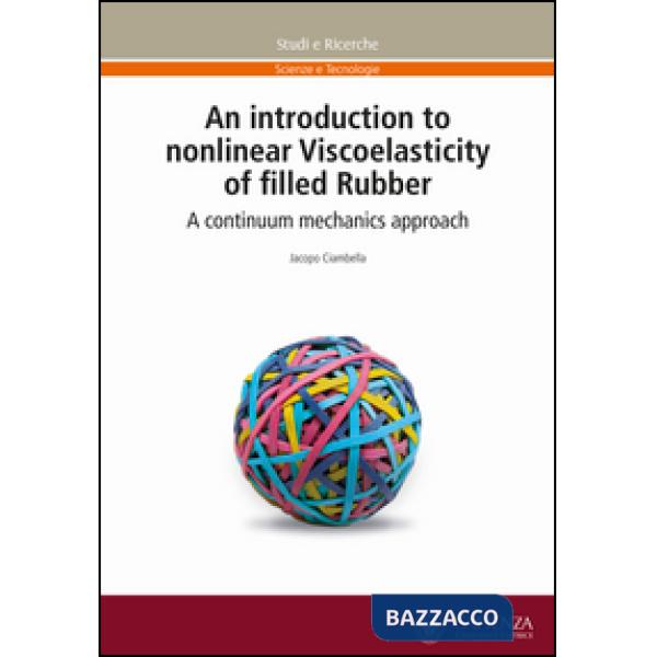 Introduction to nonlinear Viscoelasticity of filled Rubber. A continuum mechanics approach (An)