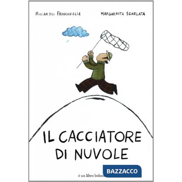 Cacciatore di nuvole. Ediz. illustrata (Il)