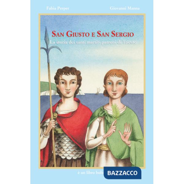 San Giusto e San Sergio. Ediz. illustrata