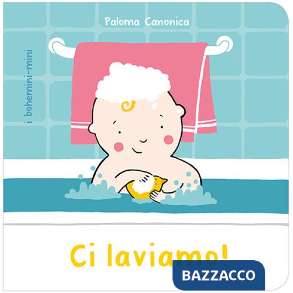 Ci laviamo! Ediz. illustrata