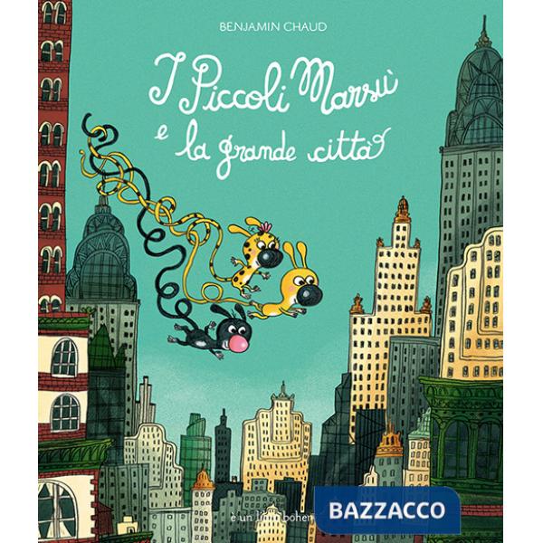 Piccoli Marsù e la grande città. Ediz. a colori (I)