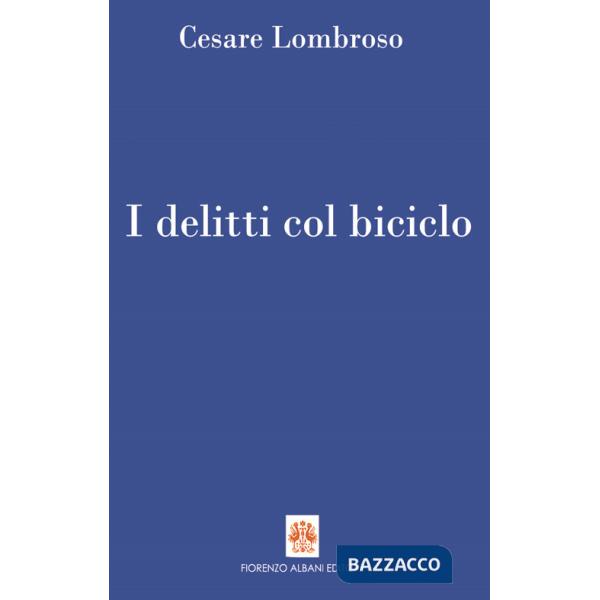 Delitti col biciclo. Progresso e delitti all'inizio del Novecento (1900-1906) (I)