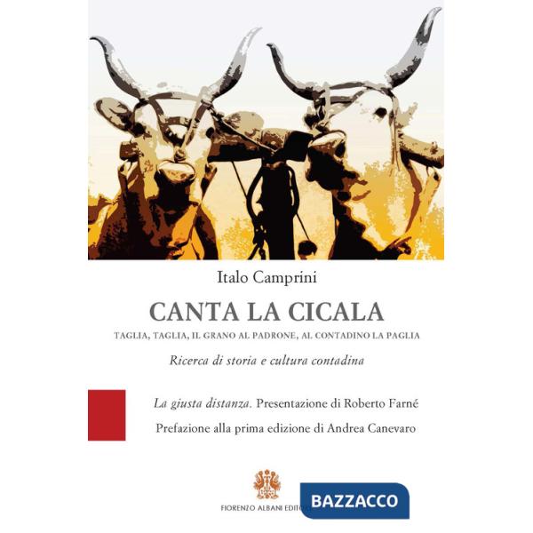 Canta la cicala. Taglia, taglia, il grano al padrone, al contadino la paglia