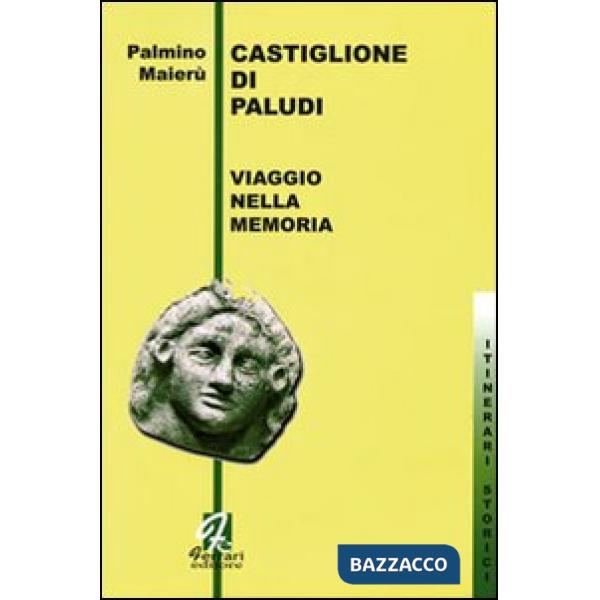 Castiglione di Paludi. Viaggio nella memoria