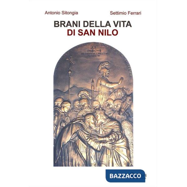 Brani della vita di san Nilo. Riscritti per il XIº centenario della nascita (910 d.C. - 2010)